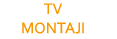 tv montajı